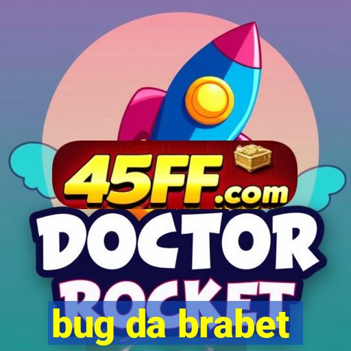 bug da brabet